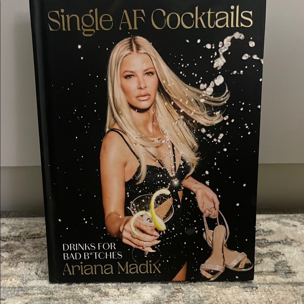 Single AF Cocktails: Drinks for Bad B*tches